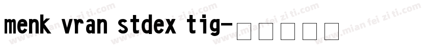 menk vran stdex tig字体转换